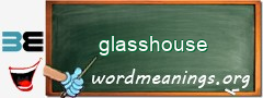 WordMeaning blackboard for glasshouse